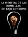 La mentira de las bombillas de bajo consumo La mentira de las bombillas de bajo consumo